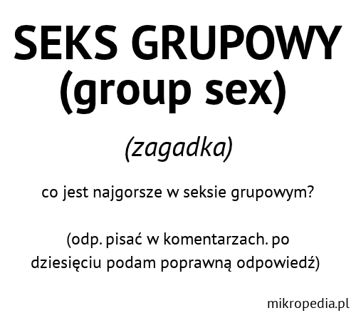 SEKS GRUPOWY (group sex)